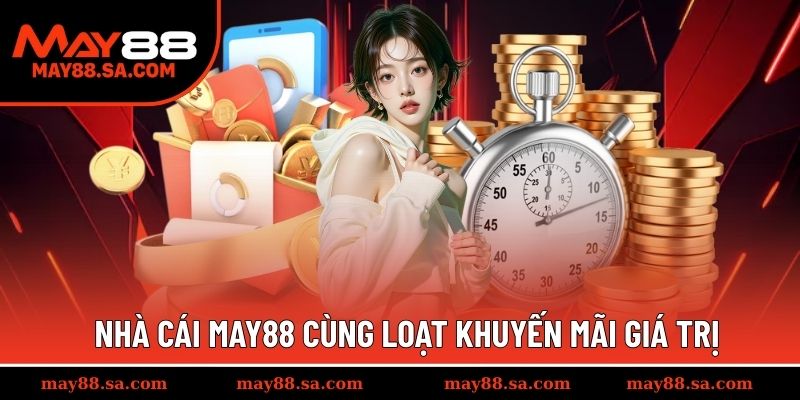 Loạt khuyến mãi khủng mà nhà cái MAY88 cung cấp
