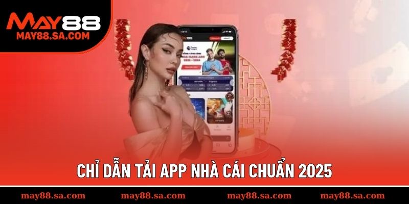 Chỉ dẫn tải app May88 nhà cái chuẩn 2025