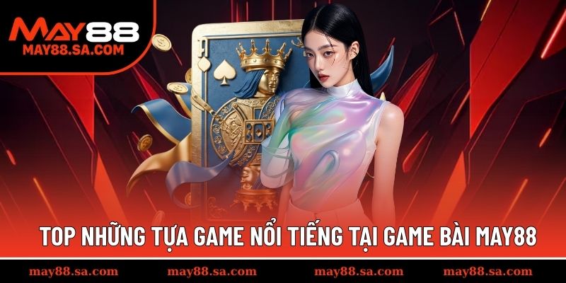 Tổng hợp những game hot có mặt tại sảnh